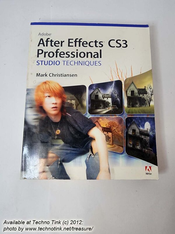 Adobe After Effects CS3 Professional Studio Techniques  by Mark Christiansen