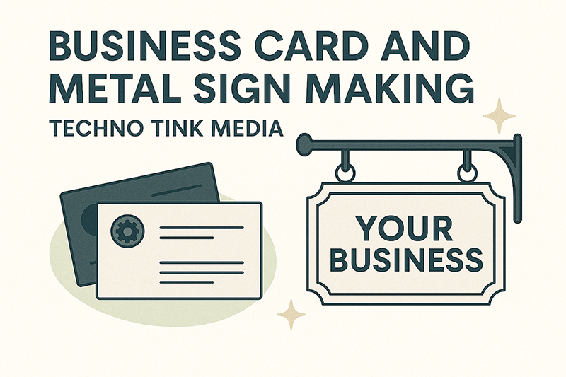 Business Cards and Metal Signs