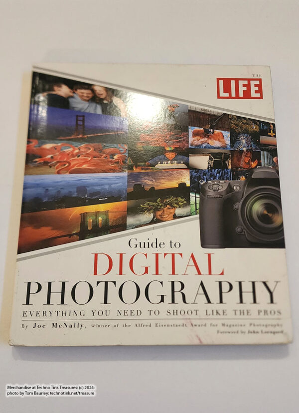 Life Guide to Digital Photography Everthing you need to shoot like the pros by Joe McNally