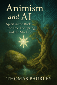 Animism and Ai: Spirit in Stone, Spring, and Silicon